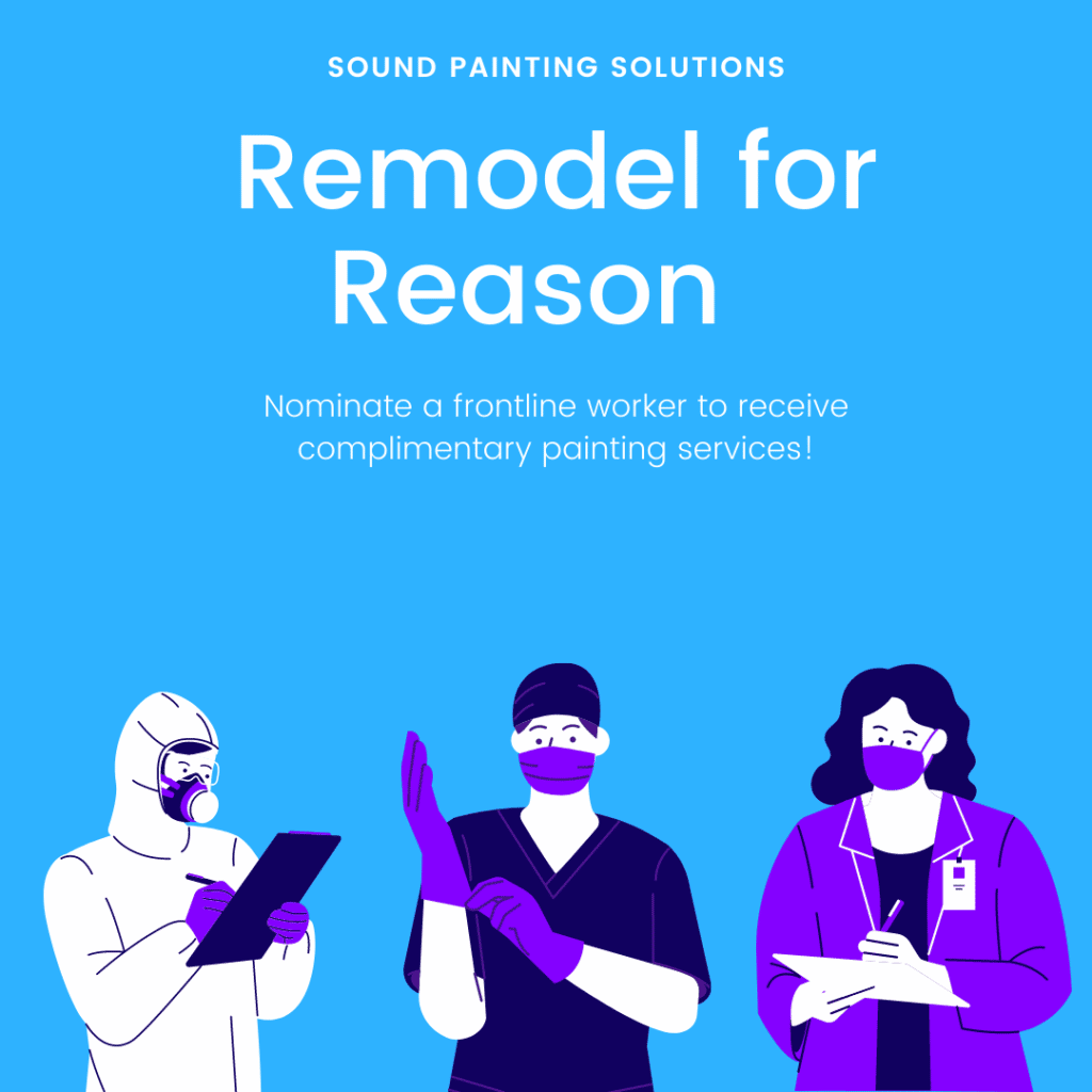 Sound Painting Solutions' Remodel for Reason project - nominate a frontline worker to receive complimentary painting services!